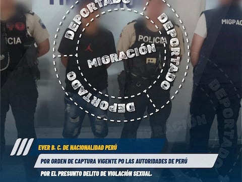 Ciudadano peruano con orden de captura por violación a menor fue deportado desde Ecuador
